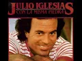 JULIO IGLESIAS - CON LA MISMA PIEDRA