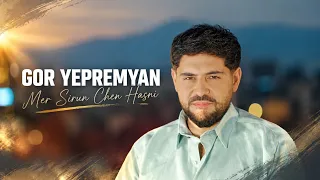 Gor Yepremyan - Mer Sirun Chen Hasni