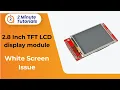 Fix TFT White Screen Issue in 2 Minutes Robu s Two Minute Tutorials Robu in