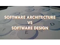 Difference Between Software Architecture and Software Design Scott Duffy