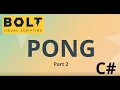 11 Unity Visual Scripting Bolt Vs C - Pong Part 2
