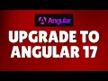 How to upgrade to angular 17