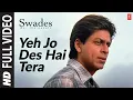 Download Lagu Yeh Jo Des Hai Tera - Full Video Song | Swades | A.R. Rahman | Javed Akhtar | Shahrukh Khan