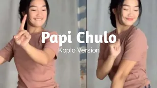 Download Papi Chulo Koplo Versi | Full Lirik Lagu MP3