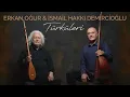 Erkan Oğur & İsmail Hakkı Demircioğlu Türküleri I Kalan Seçki © 2024 Kalan Müzik