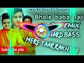 Lagu Bhole baba Raji mere Yaar Rakhiye/hard trance/dj raju punjabi kasganj edm king/its raju dj