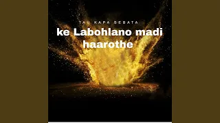 ke labohlano madi haarothe