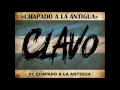 CLAVO - 01 Chapado a la Antigua