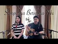 Download Lagu Billy \u0026 Sally Simpson - Sempurna BersamaMu [BiSa Acoustic]