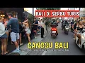 Download Lagu RAMAI ! SITUASI CANGGU BALI ! MUSIM LIBURAN TURIS ASING