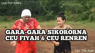 Download GARA-GARA SIKORORNA | CEU FIYAH FT CEU RENREN ( OFFICIAL MUSIC VIDEO ) MP3