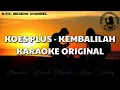 Download Lagu Karaoke Koes Plus - Kembalilah
