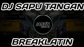 Download DJ SAPU TANGAN (Breaklatin) MP3
