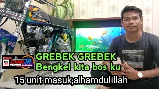 grebek bengkel kita bos 15 unit masuk alhamdulillah