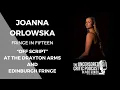 The Uncensored Critic Podcast Fringe in Fifteen Joanna Orlowska Off Script
