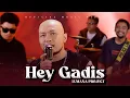 Download Lagu LUMANA PROJECT - HEY GADIS (OFFICIAL MUSIC VIDEO)