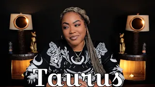 TAURUS You re Going to Understand Why This Had to Happen AUGUST 2026