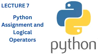 Python Assignment Logical Operators Python Full Course Lecture 7