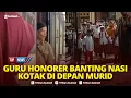 Lagu 🔴Terkuak Penyebab Guru Honorer SD di Riau Banting Nasi Kotak di Depan Murid Hingga Berserakan Viral