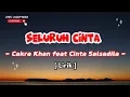 Lagu SELURUH CINTA - CAKRA KHAN feat CINTA SALSADILA [LIRIK] || Lirik Terjemah Lagu Terbaru 2024