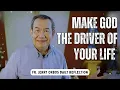 Download Lagu MAKE GOD THE DRIVER OF YOUR LIFE  - Fr. Jerry Orbos