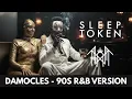 Lagu Sleep Token - Damocles (1990s R\u0026B Cover Version) - BEST QUALITY
