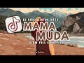 Download Lagu DJ MAMA MUDA STYLE LAMBADA SLOW VIRAL TIKTOK FULL SONG 2025