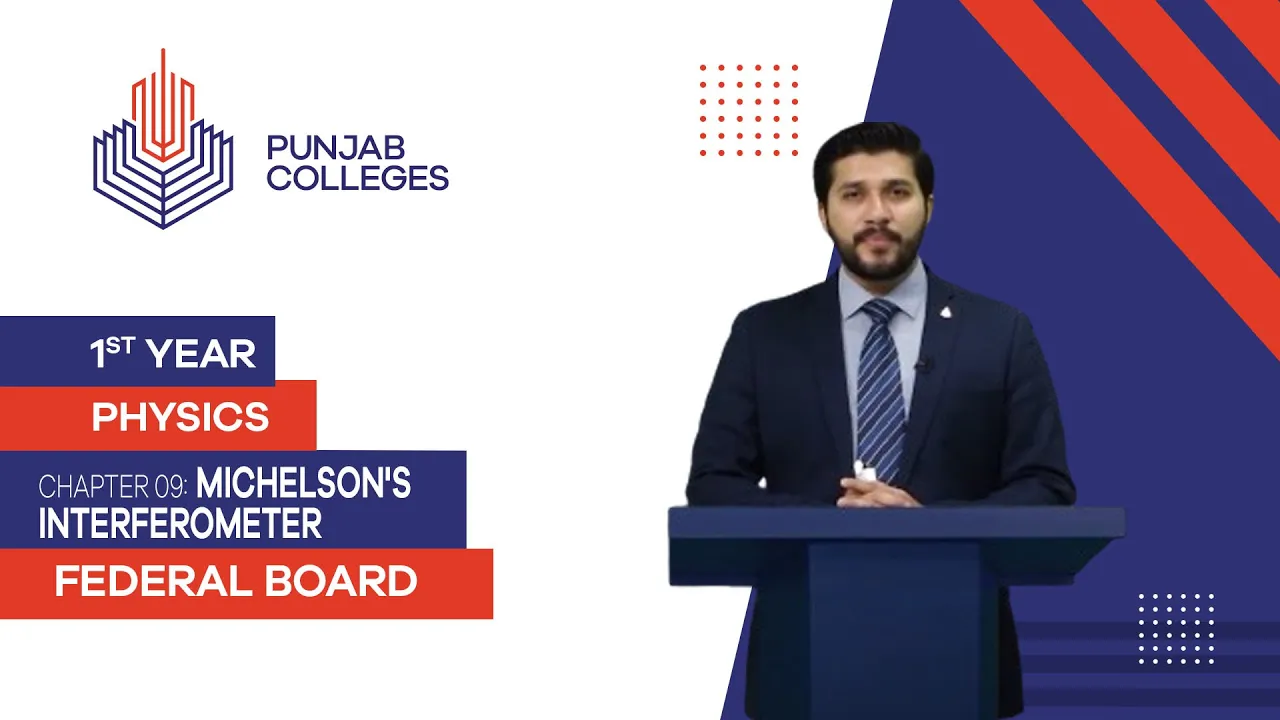 PGC Lectures-Inter Part 1-Fedreal Board-Physics-Chapter 9-Michelson's Interferometer