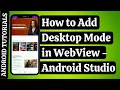 How to Convert Website into Android App Desktop Mode in WebView Android Studio Android Tutorials