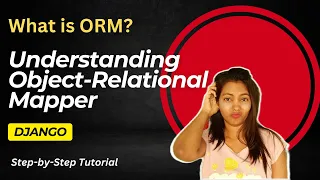 ORM Understanding Object-Relational Mapper Django ORM Basic Concepts Explained