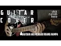 Lagu GUITAR COVER : EFEK RUMAH KACA - KAU DAN AKU MENUJU RUANG HAMPA