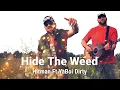 Hide The Weed - Hitman Ft YaBoi Dirty (Audio Music)