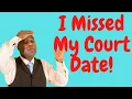 I Missed My Court Date