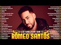 Download Lagu Romeo Santos / Greatest Hits Full Album / Best Old Songs All Of Time / Romeo Santos Bachata Mix 2025