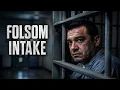 Folsom Prison Intake and Transfer What New Inmates Face