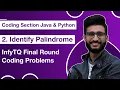 2 Identify Palindrome InfyTQ Final Round Coding Questions Java Python Phodo Coding Round