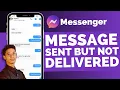 Messenger Message Sent But Not Delivered