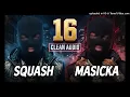 Squash x Masicka x Di Truth - 16 Best Clean Edit No Tag