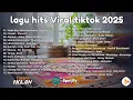 Lagu Top Hits Pop Indonesia 2025 🎧 Lagu Paling Dicari \u0026 Viral (Sedia Aku Sebelum Hujan)