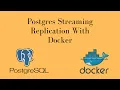 PostgreSQL Streaming Replication With Docker