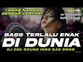 Download Lagu BASS TERLALU ENAK DI DUNIA • AWAS NANGIS DENGAR LAGU INI • DJ SLOW CEK SOUND IDO SAD SONG (MHLS PRO)