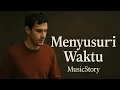 Download Lagu Menyusuri Waktu – Lagu Puitis Tentang Cinta \u0026 Perjalanan Jiwa (Official Lyric Video)
