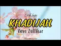Download Lagu KHADIJAH - Veve Zulfikar (Lirik Video)