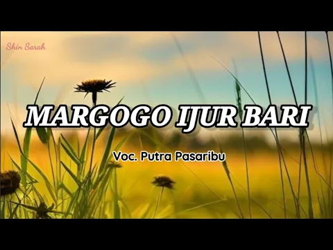 Download MP3 MARGOGO IJUR BARI | Cipt. Serli Napitu | Voc. Putra Pasaribu |Lirik Lagu Batak