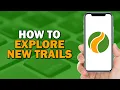 How To Explore New Trails on Wikiloc Quick Tutorial