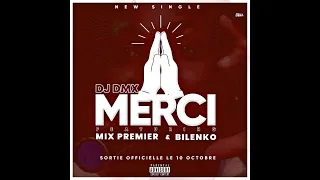 DJ DMX FEAT BILENKO & MIX 1ER - MERCI 🙏 [[ AUDIO OFFICIEL ]]