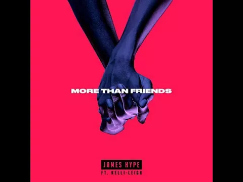 Download MP3 James Hype - More Than Friends ft. Kelli-Leigh [MP3 Free Download]