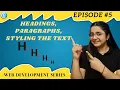 Heading Paragraphs and Styling Text Ultimate Web Development Course Episode