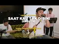 Download Lagu DIDERANA - SAAT KAU TAK DISINI (Jikustik) LIVE SESSION | Light of Afternoon