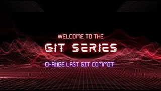 05 Change Last Git Commit